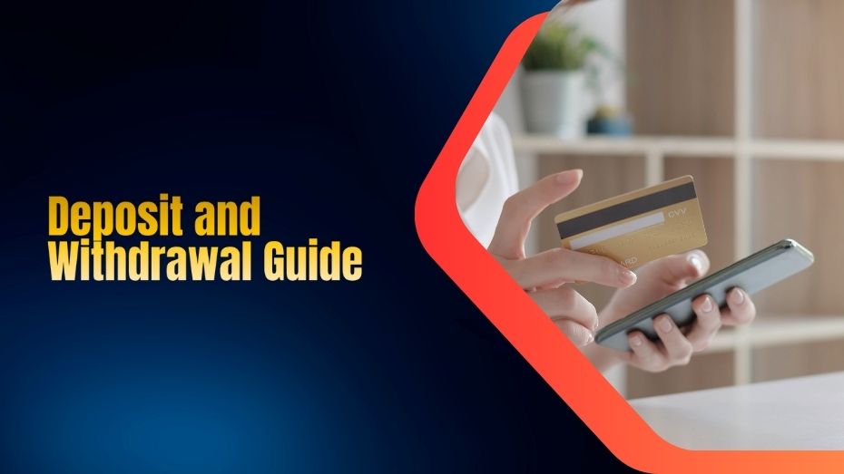 Deposit and Withdrawal Guide